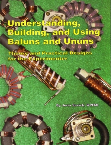 Understanding, Building, and Using Baluns and Ununs Handbook